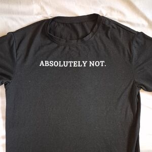 Black Graphic T-Shirt "Absolutely Not" Medium